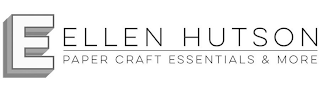 E ELLEN HUTSON PAPER CRAFT ESSENTIALS & MORE logo