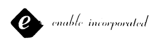 E ENABLE INCORPORATED logo