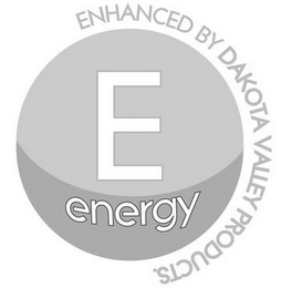 E ENERGY ENHANCED BY DAKOTA VALLEY PRODUCTS. logo