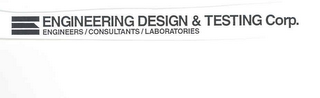 E ENGINEERING DESIGN & TESTING CORP. ENGINEERS/CONSULTANTS/LABORATORIES logo
