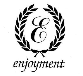 E ENJOYMENT