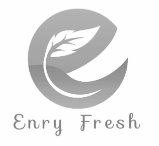 E ENRY FRESH