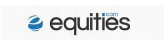 E EQUITIES.COM logo