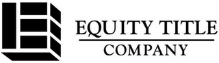 E EQUITY TITLE COMPANY logo