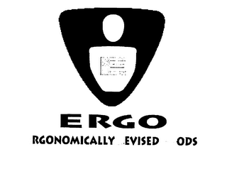 E ERGO ERGONOMICALLY REVISED GOODS