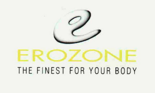 E EROZONE THE FINEST FOR YOUR BODY logo