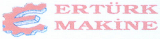 E ERTÜRK MAKINE logo