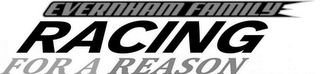 E EVERNHAM FAMILY RACING FOR A REASON logo