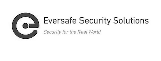 E EVERSAFE SECURITY SOLUTIONS SECURITY FOR THE REAL WORLD logo