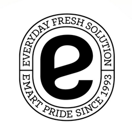 E EVERYDAY FRESH SOLUTION EMART PRIDE SINCE 1993 logo
