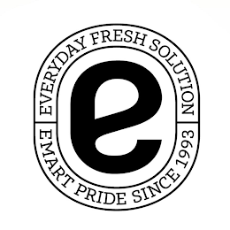 E EVERYDAY FRESH SOLUTION EMART PRIDE SINCE 1993 logo