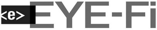E EYE-FI