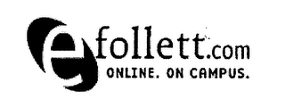 E FOLLETT.COM ONLINE.  ON CAMPUS. logo