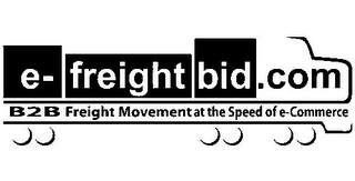 E-FREIGHTBID.COM B2B FREIGHT MOVEMENT AT THE SPEED OF E-COMMERCE logo