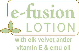 E-FUSION LOTION WITH ELK VELVET ANTLER VITAMIN E & EMU OIL logo