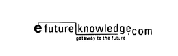 E FUTURE KNOWLEDGE.COM GATEWAY TO THE FUTURE logo