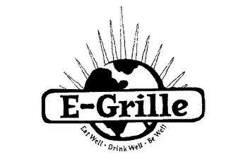 E-GRILLE EAT WELL DRINK WELL BE WELL logo