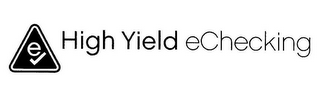 E HIGH YIELD ECHECKING logo