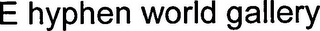 E HYPHEN WORLD GALLERY logo