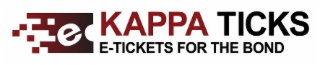 E KAPPA TICKS E-TICKETS FOR THE BOND