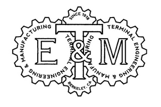 E & M T TERMINAL ENGINEERING & MANUFACTURING SINCE 1918 BERLELEY, CA logo