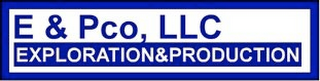 E & PCO, LLC EXPLORATION&PRODUCTION logo