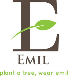 E PLANT A TREE, WEAR EMIL logo