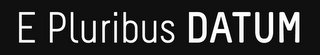 E PLURIBUS DATUM logo