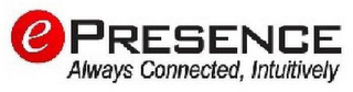 E PRESENCE ALWAYS CONNECTED, INTUITIVELY logo