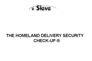 E-SIEVE THE HOMELAND DELIVERY SECURITY CHECK-UP logo