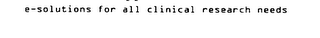 E-SOLUTIONS FOR ALL CLINICAL RESEARCH NEEDS logo
