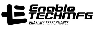 E T ENABLE TECHMFG ENABLING PERFORMANCE logo