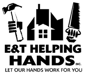 E & T HELPING HANDS INC. LET OUR HANDS WORK FOR YOU logo