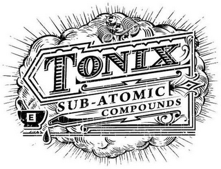 E TONIX SUB-ATOMIC COMPOUNDS logo
