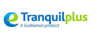 E TRANQUILPLUS A EUDEAMON PRODUCT logo