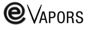 E VAPORS