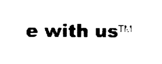 E WITH US logo