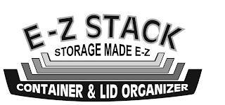E-Z STACK STORAGE MADE E-Z CONTAINER & LID ORGANIZER logo