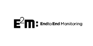 E2M: END TO END MONITORING logo