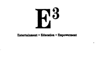 E3 ENTERTAINMENT - EDUCATION - EMPOWERMENT