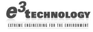 E3 TECHNOLOGY EXTREME ENGINEERING FOR THE ENVIRONMENT logo