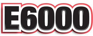 E6000
