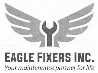 EAGLE FIXERS INC. YOUR MAINTENANCE PARTNER FOR LIFE logo