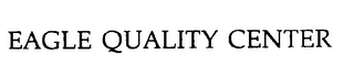 EAGLE QUALITY CENTER logo
