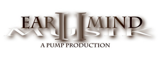 EAR II MIND MUSIK A PUMP PRODUCTION logo