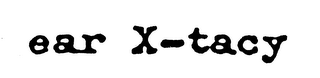 EAR X-TACY logo