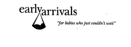 EARLY ARRIVALS "FOR BABIES WHO JUST COULDN'T WAIT" logo