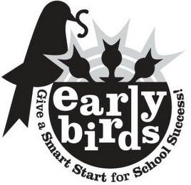 EARLY BIRDS GIVE A SMART START FOR SCHOOL SUCCESS! logo