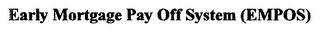 EARLY MORTGAGE PAY OFF SYSTEM (EMPOS) logo