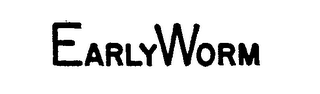 EARLY WORM